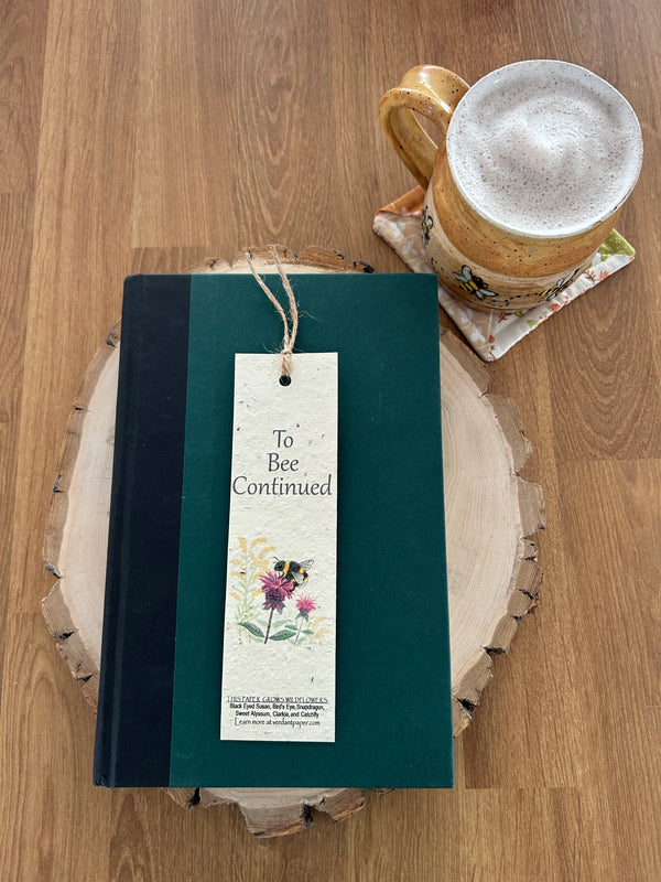 To Bee Continued - Bookmark