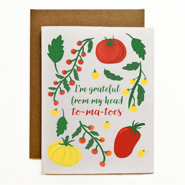 I'm Grateful From My Head To-Ma-Toes Eco-Friendly Greeting Card