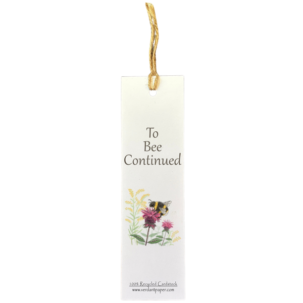 To Bee Continued - Bookmark